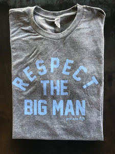 Respect the Big Man